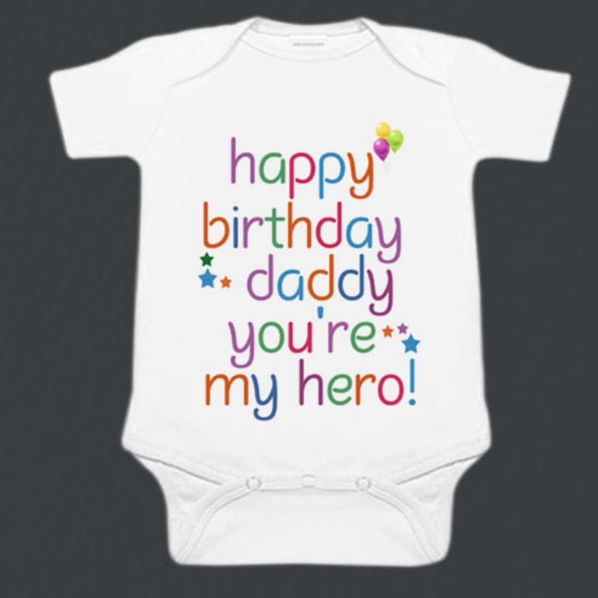 Happy birthday daddy onesie for baby cute celebration wear outfit